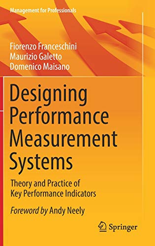Beispielbild fr Designing Performance Measurement Systems: Theory and Practice of Key Performance Indicators (Management for Professionals) zum Verkauf von medimops