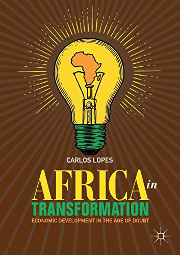 Beispielbild fr Africa in Transformation : Economic Development in the Age of Doubt zum Verkauf von Better World Books