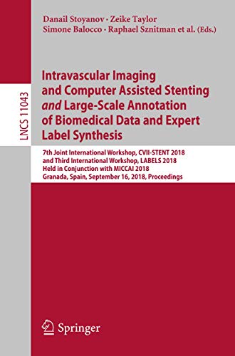 Stock image for Intravascular Imaging and Computer Assisted Stenting and Large-Scale Annotation of Biomedical Data and Expert Label Synthesis: 7th Joint International . Vision, Pattern Recognition, and Graphics) for sale by Lucky's Textbooks