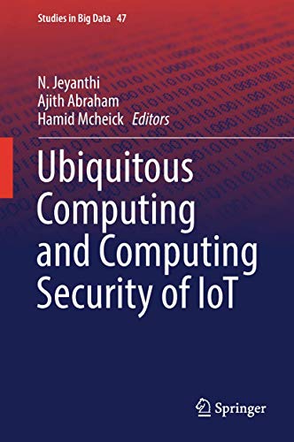 9783030015657: Ubiquitous Computing and Computing Security of IoT (Studies in Big Data, 47)