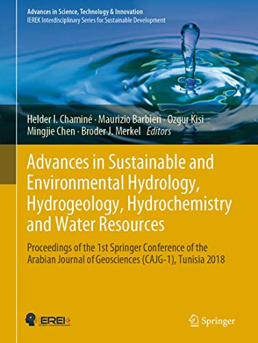 Imagen de archivo de Advances in Sustainable and Environmental Hydrology, Hydrogeology, Hydrochemistry and Water Resources. Proceedings of the 1st Springer Conference of the Arabian Journal of Geosciences (CAJG-1), Tunisia 2018. a la venta por Antiquariat im Hufelandhaus GmbH  vormals Lange & Springer