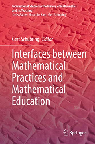 Stock image for Interfaces between Mathematical Practices and Mathematical Education. for sale by Gast & Hoyer GmbH