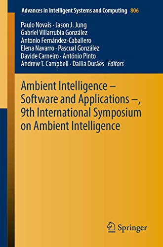 Stock image for Ambient Intelligence Software and Applications , 9th International Symposium on Ambient Intelligence. for sale by Gast & Hoyer GmbH
