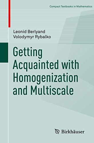 9783030017767: Getting Acquainted with Homogenization and Multiscale (Compact Textbooks in Mathematics)