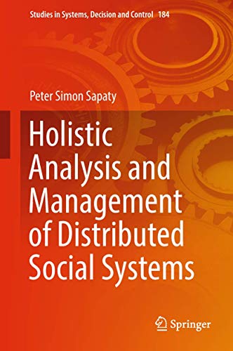 Stock image for Holistic Analysis and Management of Distributed Social Systems (Studies in Systems, Decision and Control, 184) for sale by Red's Corner LLC