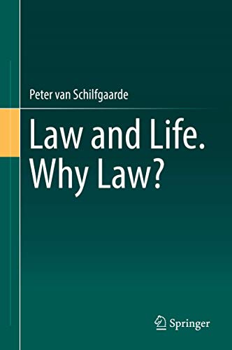 Law and Life. Why Law? - Peter van Schilfgaarde