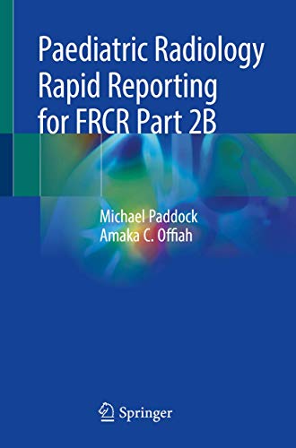 Stock image for PAEDIATRIC RADIOLOGY RAPID REPORTING FOR FRCR PART 2B (PB 2019) for sale by Books Puddle