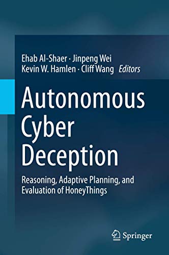 Beispielbild fr Autonomous Cyber Deception. Reasoning, Adaptive Planning, and Evaluation of HoneyThings. zum Verkauf von Universittsbuchhandlung Herta Hold GmbH