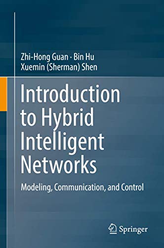 Imagen de archivo de Introduction to Hybrid Intelligent Networks. Modeling, Communication, and Control. a la venta por Antiquariat im Hufelandhaus GmbH  vormals Lange & Springer