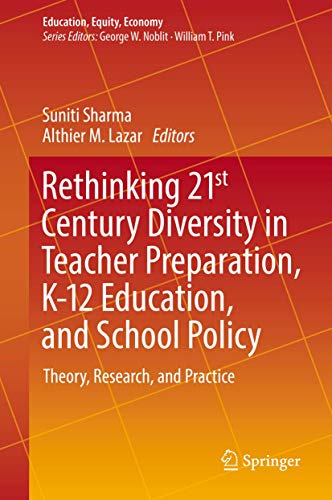 Stock image for Rethinking 21st Century Diversity in Teacher Preparation, K-12 Education, and School Policy. Theory, Research, and Practice. for sale by Gast & Hoyer GmbH