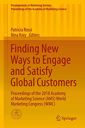 9783030025670: Finding New Ways to Engage and Satisfy Global Customers: Proceedings of the 2018 Academy of Marketing Science (AMS) World Marketing Congress (WMC) ... of the Academy of Marketing Science)