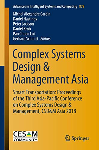 Beispielbild fr Complex Systems Design & Management Asia: Smart Transportation: Proceedings of the Third Asia-pacific Conference on Complex Systems Design & Management, Csdm & Asia, 2018 zum Verkauf von Revaluation Books