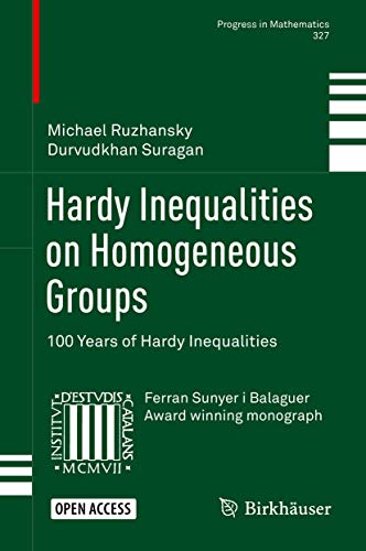 9783030028947: Hardy Inequalities on Homogeneous Groups: 100 Years of Hardy Inequalities: 327 (Progress in Mathematics)