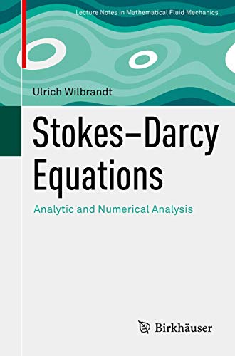 Beispielbild fr Stokes-Darcy Equations: Analytic and Numerical Analysis (Advances in Mathematical Fluid Mechanics) zum Verkauf von SecondSale