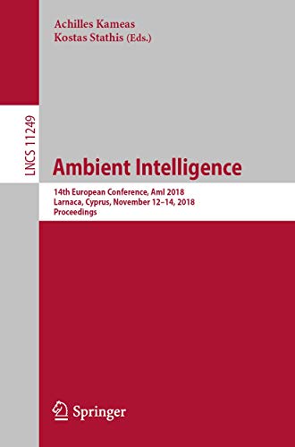 Stock image for Ambient Intelligence: 14th European Conference, AmI 2018, Larnaca, Cyprus, November 12-14, 2018, Proceedings (Information Systems and Applications, incl. Internet/Web, and HCI) for sale by Lucky's Textbooks