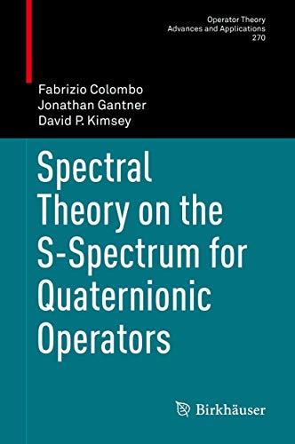 Stock image for Spectral Theory on the S-Spectrum for Quaternionic Operators. for sale by Antiquariat im Hufelandhaus GmbH  vormals Lange & Springer