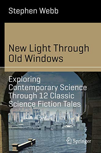 Stock image for New Light Through Old Windows Exploring Contemporary Science Through 12 Classic Science Fiction Tales Science and Fiction for sale by PBShop.store US