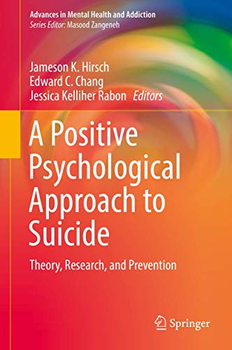 Beispielbild fr A Positive Psychological Approach to Suicide: Theory, Research, and Prevention (Advances in Mental Health and Addiction) zum Verkauf von Marbus Farm Books