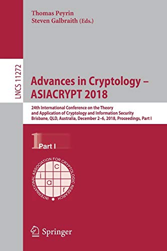 Imagen de archivo de Advances in Cryptology ? ASIACRYPT 2018: 24th International Conference on the Theory and Application of Cryptology and Information Security, Brisbane, . Proceedings, Part I (Security and Cryptology) a la venta por Lucky's Textbooks