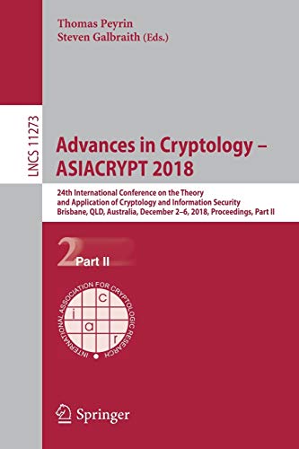 Imagen de archivo de Advances in Cryptology ? ASIACRYPT 2018: 24th International Conference on the Theory and Application of Cryptology and Information Security, Brisbane, . Part II (Security and Cryptology) a la venta por Lucky's Textbooks