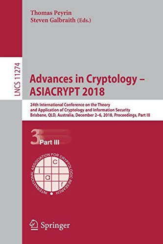 Imagen de archivo de Advances in Cryptology ? ASIACRYPT 2018: 24th International Conference on the Theory and Application of Cryptology and Information Security, Brisbane, . Part III (Security and Cryptology) a la venta por Lucky's Textbooks
