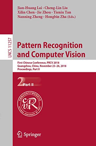 Stock image for Pattern Recognition and Computer Vision. First Chinese Conference, PRCV 2018, Guangzhou, China, November 23-26, 2018, Proceedings, Part II. for sale by Antiquariat im Hufelandhaus GmbH  vormals Lange & Springer
