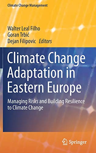 Beispielbild fr Climate Change Adaptation in Eastern Europe. Managing Risks and Building Resilience to Climate Change. zum Verkauf von Gast & Hoyer GmbH
