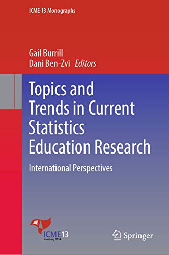 9783030034719: Topics and Trends in Current Statistics Education Research: International Perspectives (ICME-13 Monographs)