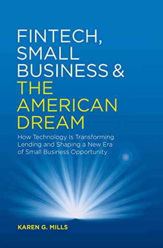 Stock image for Fintech, Small Business and the American Dream : How Technology Is Transforming Lending and Shaping a New Era of Small Business Opportunity for sale by Better World Books