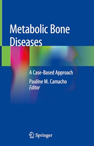 Imagen de archivo de Metabolic Bone Diseases: A Case-Based Approach [Hardcover] Camacho, Pauline M. (eng) a la venta por Brook Bookstore