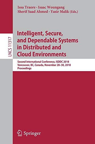 Beispielbild fr Intelligent, Secure, and Dependable Systems in Distributed and Cloud Environments: Second International Conference, ISDDC 2018, Vancouver, BC, Canada, . (Programming and Software Engineering) zum Verkauf von Lucky's Textbooks