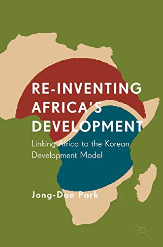 Imagen de archivo de Re-Inventing Africa's Development : Linking Africa to the Korean Development Model a la venta por Better World Books