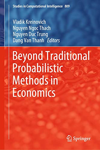 Beispielbild fr Beyond Traditional Probabilistic Methods in Economics: 809 (Studies in Computational Intelligence) zum Verkauf von Homeless Books