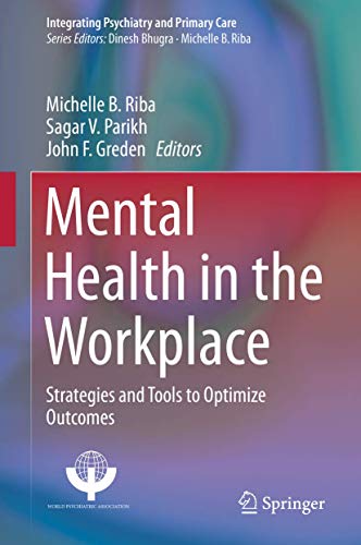 Beispielbild fr Mental Health in the Workplace. Strategies and Tools to Optimize Outcomes. zum Verkauf von Antiquariat im Hufelandhaus GmbH  vormals Lange & Springer