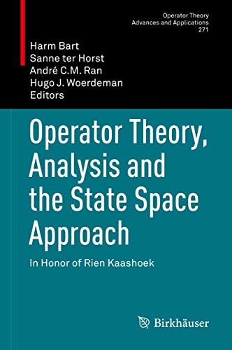 Imagen de archivo de Operator Theory, Analysis and the State Space Approach. In Honor of Rien Kaashoek. a la venta por Antiquariat im Hufelandhaus GmbH  vormals Lange & Springer