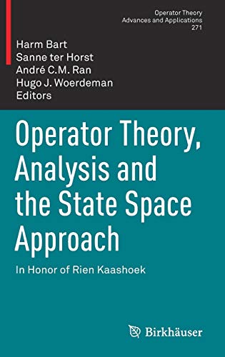 9783030042684: Operator Theory, Analysis and the State Space Approach: In Honor of Rien Kaashoek