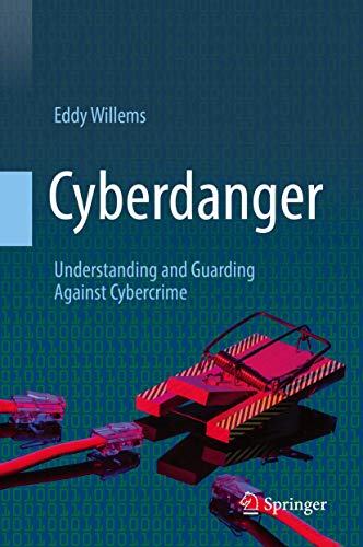 9783030045302: Cyberdanger: Understanding and Guarding Against Cybercrime
