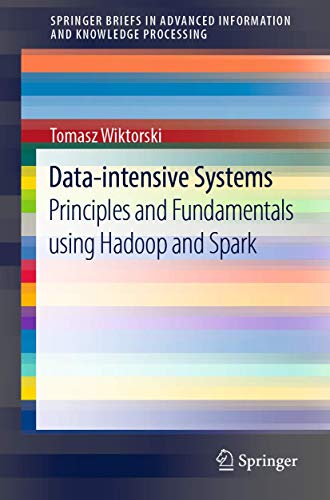 Immagine dell'editore per Data-Intensive Systems: Principles and Fundamentals Using Hadoop and Spark venduto da ThriftBooks-Dallas