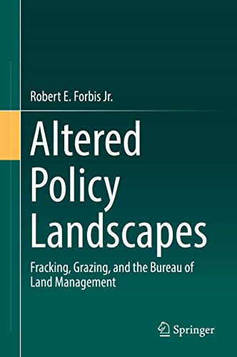 Imagen de archivo de Altered Policy Landscapes: Fracking, Grazing, and the Bureau of Land Management a la venta por SpringBooks