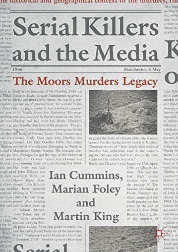 Stock image for Serial Killers and the Media: The Moors Murders Legacy (Palgrave Studies in Crime, Media and Culture) for sale by AwesomeBooks