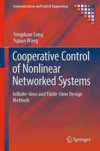 9783030049713: Cooperative Control of Nonlinear Networked Systems: Infinite-time and Finite-time Design Methods (Communications and Control Engineering)