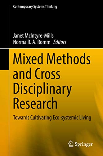 9783030049928: Mixed Methods and Cross Disciplinary Research: Towards Cultivating Eco-systemic Living (Contemporary Systems Thinking)