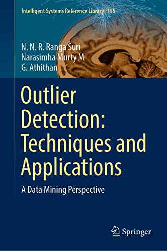 9783030051259: Outlier Detection: Techniques and Applications: A Data Mining Perspective (Intelligent Systems Reference Library, 155)