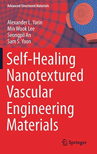 Beispielbild fr Self-Healing Nanotextured Vascular Engineering Materials. zum Verkauf von Antiquariat im Hufelandhaus GmbH  vormals Lange & Springer