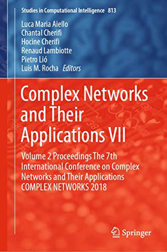 Stock image for Complex Networks and Their Applications VII. Volume 2 Proceedings The 7th International Conference on Complex Networks and Their Applications COMPLEX Networks 2018. for sale by Antiquariat im Hufelandhaus GmbH  vormals Lange & Springer