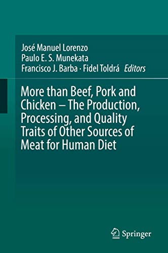 Stock image for More than Beef, Prok and Chicken - The Production, Processing, and Quality Traits of Other Sources of Meat for Human Diet. for sale by Antiquariat im Hufelandhaus GmbH  vormals Lange & Springer