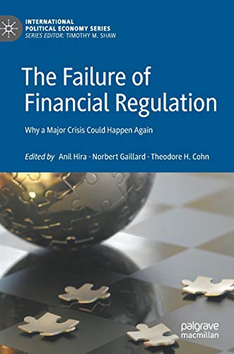 9783030056797: The Failure of Financial Regulation: Why a Major Crisis Could Happen Again (International Political Economy Series)