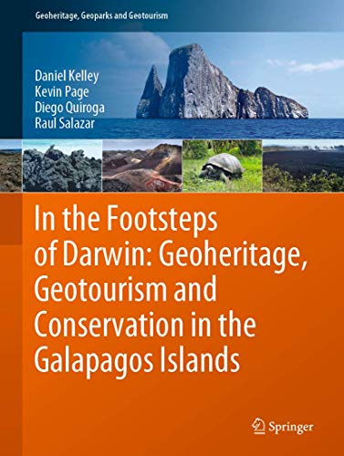 Imagen de archivo de In the Footsteps of Darwin: Geoheritage, Geotourism and Conservation in the Galapagos Islands (Geoheritage, Geoparks and Geotourism) a la venta por GF Books, Inc.