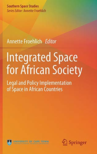 Beispielbild fr Integrated Space for African Society. Legal and Policy Implementation of Space in African Countries. zum Verkauf von Gast & Hoyer GmbH