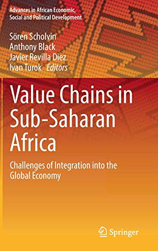 Stock image for Value Chains in Sub-Saharan Africa. Challenges of Integration into the Global Economy. for sale by Antiquariat im Hufelandhaus GmbH  vormals Lange & Springer